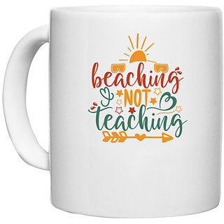                       UDNAG White Ceramic Coffee / Tea Mug 'Teacher Student | beaching not teaching' Perfect for Gifting [330ml]                                              