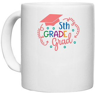                       UDNAG White Ceramic Coffee / Tea Mug 'Teacher Student | 5th grade grad' Perfect for Gifting [330ml]                                              