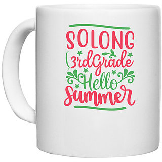                       UDNAG White Ceramic Coffee / Tea Mug 'Teacher Student | Solong 3rd grade hello summer' Perfect for Gifting [330ml]                                              