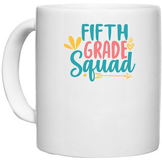                      UDNAG White Ceramic Coffee / Tea Mug 'Teacher Student | fifth grade squad,' Perfect for Gifting [330ml]                                              
