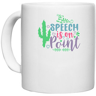                       UDNAG White Ceramic Coffee / Tea Mug 'Speech | speech is on point' Perfect for Gifting [330ml]                                              