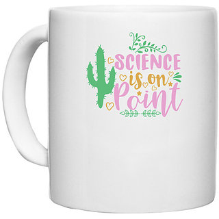                       UDNAG White Ceramic Coffee / Tea Mug 'Science | seience is on point' Perfect for Gifting [330ml]                                              