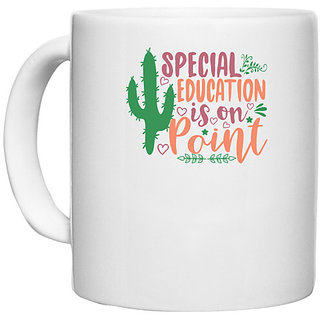                       UDNAG White Ceramic Coffee / Tea Mug 'Education | special education is on point' Perfect for Gifting [330ml]                                              
