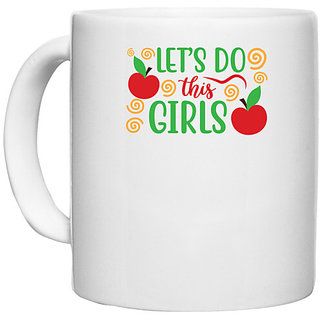                       UDNAG White Ceramic Coffee / Tea Mug 'Mother | Let's do this girls' Perfect for Gifting [330ml]                                              