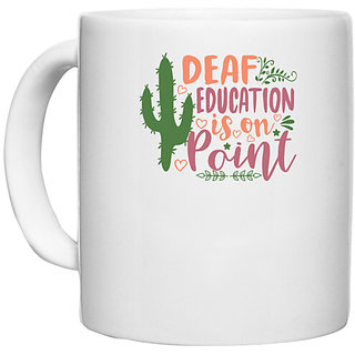                       UDNAG White Ceramic Coffee / Tea Mug 'Teacher Student | Deaf education is on point' Perfect for Gifting [330ml]                                              