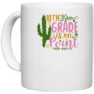                       UDNAG White Ceramic Coffee / Tea Mug 'Teacher Student | 10th grade is on point' Perfect for Gifting [330ml]                                              