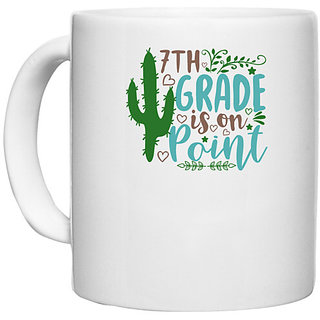                       UDNAG White Ceramic Coffee / Tea Mug 'Teacher Student | 7th grade is on point' Perfect for Gifting [330ml]                                              