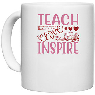                       UDNAG White Ceramic Coffee / Tea Mug 'Teacher Student | Teach love inspiree' Perfect for Gifting [330ml]                                              