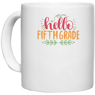                       UDNAG White Ceramic Coffee / Tea Mug 'Teacher Student | hello fiifth grade' Perfect for Gifting [330ml]                                              