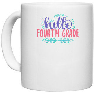                       UDNAG White Ceramic Coffee / Tea Mug 'Teacher Student | hello fourth grade' Perfect for Gifting [330ml]                                              