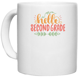                       UDNAG White Ceramic Coffee / Tea Mug 'Teacher Student | hello second grade copy' Perfect for Gifting [330ml]                                              