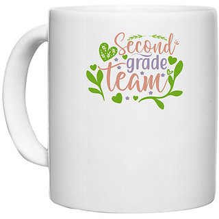                       UDNAG White Ceramic Coffee / Tea Mug 'Teacher Student | 2nd grade team' Perfect for Gifting [330ml]                                              