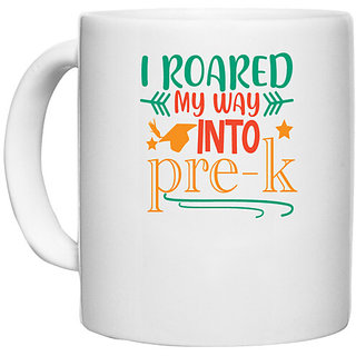                       UDNAG White Ceramic Coffee / Tea Mug 'Teacher Student | I roared my way into pre-kkkk' Perfect for Gifting [330ml]                                              