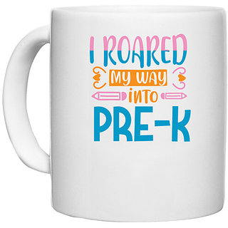                       UDNAG White Ceramic Coffee / Tea Mug 'Teacher Student | I roared my way into pre-k' Perfect for Gifting [330ml]                                              