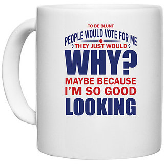                       UDNAG White Ceramic Coffee / Tea Mug 'I am so good looking | Donalt Trump' Perfect for Gifting [330ml]                                              