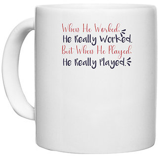                       UDNAG White Ceramic Coffee / Tea Mug 'He really worked he really played | Dr. Seuss' Perfect for Gifting [330ml]                                              