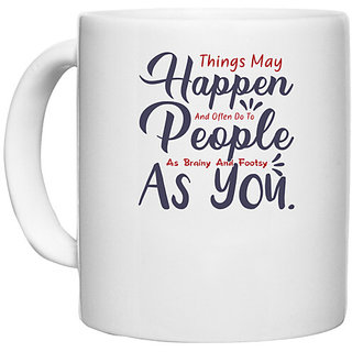                       UDNAG White Ceramic Coffee / Tea Mug 'Things may happen people as you | Dr. Seuss' Perfect for Gifting [330ml]                                              
