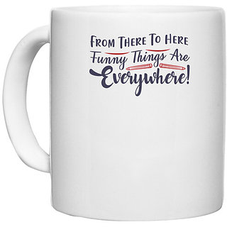                       UDNAG White Ceramic Coffee / Tea Mug 'Funny things are everywhere | Dr. Seuss' Perfect for Gifting [330ml]                                              