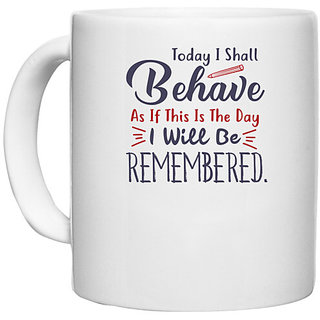                       UDNAG White Ceramic Coffee / Tea Mug 'Behave i will be remember | Dr. Seuss' Perfect for Gifting [330ml]                                              