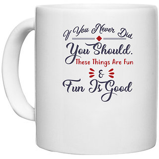                       UDNAG White Ceramic Coffee / Tea Mug 'Fun is good | Dr. Seuss' Perfect for Gifting [330ml]                                              