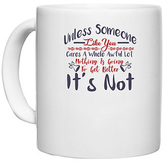                       UDNAG White Ceramic Coffee / Tea Mug 'Unless someone loke you | Dr. Seuss' Perfect for Gifting [330ml]                                              