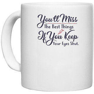                       UDNAG White Ceramic Coffee / Tea Mug 'You'll miss if you keep your eyes shut | Dr. Seuss' Perfect for Gifting [330ml]                                              