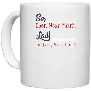                       UDNAG White Ceramic Coffee / Tea Mug 'Open your mouth for every voice count | Dr. Seuss' Perfect for Gifting [330ml]                                              