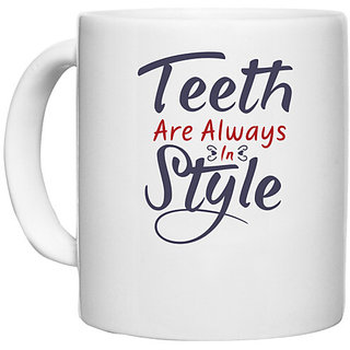                       UDNAG White Ceramic Coffee / Tea Mug 'Teeth are always in style | Dr. Seuss' Perfect for Gifting [330ml]                                              