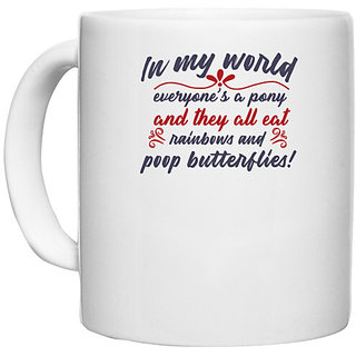                       UDNAG White Ceramic Coffee / Tea Mug 'In my world everyones a ponny | Dr. Seuss' Perfect for Gifting [330ml]                                              