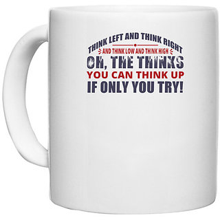                       UDNAG White Ceramic Coffee / Tea Mug 'You can think up if only you try | Dr. Seuss' Perfect for Gifting [330ml]                                              