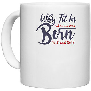                       UDNAG White Ceramic Coffee / Tea Mug 'Why fit in when you were born to stand | Dr. Seuss' Perfect for Gifting [330ml]                                              