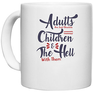                       UDNAG White Ceramic Coffee / Tea Mug 'adults children and the hell | Dr. Seuss' Perfect for Gifting [330ml]                                              