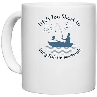                       UDNAG White Ceramic Coffee / Tea Mug 'Fishing | Life's too short' Perfect for Gifting [330ml]                                              