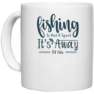                       UDNAG White Ceramic Coffee / Tea Mug 'Fishing | Fishing is not a sport' Perfect for Gifting [330ml]                                              