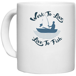                      UDNAG White Ceramic Coffee / Tea Mug 'Fishing | Work to live' Perfect for Gifting [330ml]                                              