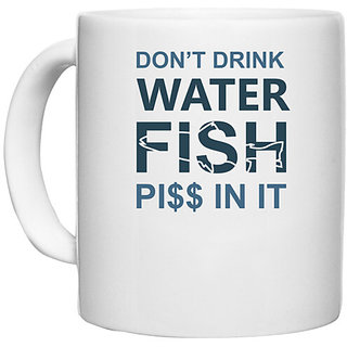                       UDNAG White Ceramic Coffee / Tea Mug 'Fishing | Don't drink water' Perfect for Gifting [330ml]                                              