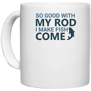                       UDNAG White Ceramic Coffee / Tea Mug 'Fishing | So good with my' Perfect for Gifting [330ml]                                              