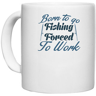                       UDNAG White Ceramic Coffee / Tea Mug 'Fishing | Born to go fishing' Perfect for Gifting [330ml]                                              