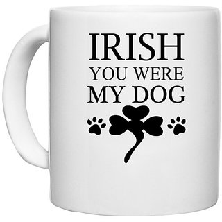                       UDNAG White Ceramic Coffee / Tea Mug 'Dog | Irish' Perfect for Gifting [330ml]                                              