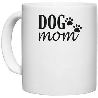                      UDNAG White Ceramic Coffee / Tea Mug 'Dog | Mom' Perfect for Gifting [330ml]                                              