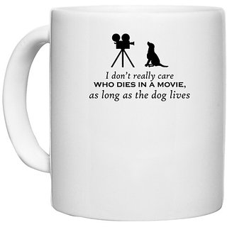                       UDNAG White Ceramic Coffee / Tea Mug 'Dogs | I dont really care who dies in the movie' Perfect for Gifting [330ml]                                              