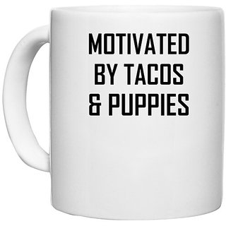                       UDNAG White Ceramic Coffee / Tea Mug 'Dogs | Motivated by taccos and puppies' Perfect for Gifting [330ml]                                              
