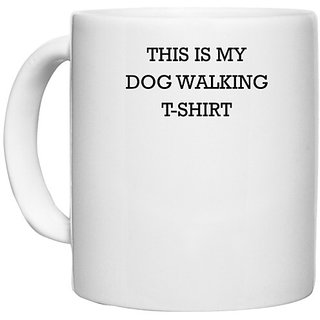                       UDNAG White Ceramic Coffee / Tea Mug 'Dogs | This is my t shirt' Perfect for Gifting [330ml]                                              