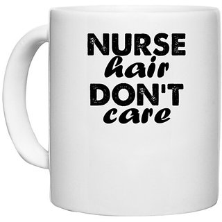                       UDNAG White Ceramic Coffee / Tea Mug 'Nurse | nurse hair don't care' Perfect for Gifting [330ml]                                              