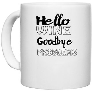                       UDNAG White Ceramic Coffee / Tea Mug 'Wine | hello wine goodbye problems' Perfect for Gifting [330ml]                                              