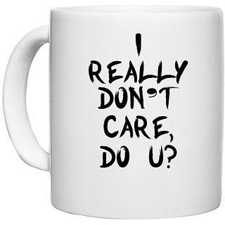                       UDNAG White Ceramic Coffee / Tea Mug 'Care | i really don't care do u' Perfect for Gifting [330ml]                                              