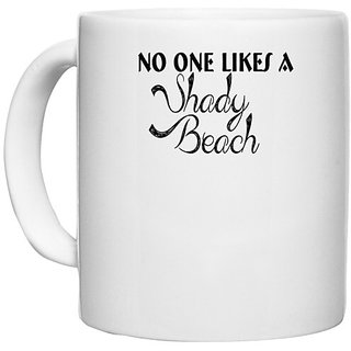                       UDNAG White Ceramic Coffee / Tea Mug 'Beach | no one likes a shady beach' Perfect for Gifting [330ml]                                              
