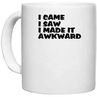                       UDNAG White Ceramic Coffee / Tea Mug 'Awkward | i came i saw i made it' Perfect for Gifting [330ml]                                              