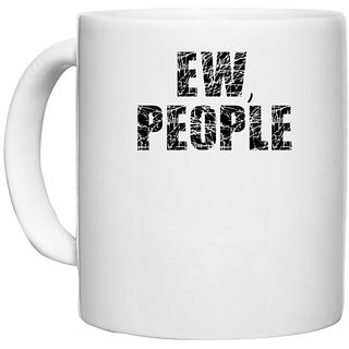                       UDNAG White Ceramic Coffee / Tea Mug 'People | ew, people' Perfect for Gifting [330ml]                                              