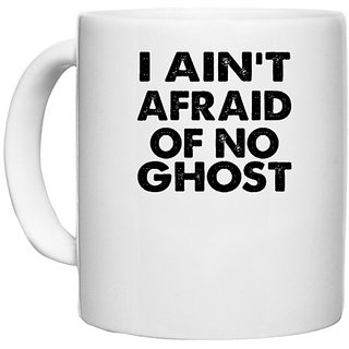                       UDNAG White Ceramic Coffee / Tea Mug 'Ghost | i ain't afraid of no' Perfect for Gifting [330ml]                                              